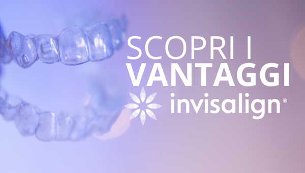 Vantaggi di Invisalign: l'apparecchio trasparente